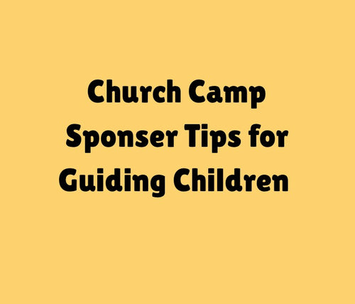 Church Camp Sponsors Tips: Guiding Behavior image 0